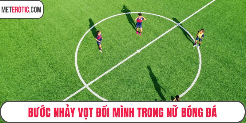 Bước nhảy vọt đổi mình trong nữ bóng đá