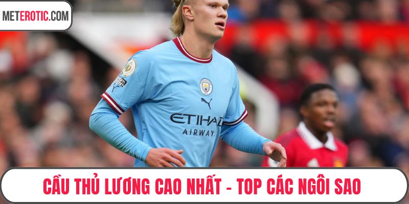 Cầu Thủ Lương Cao Nhất - Top Các Ngôi Sao Với Thu Nhập Khủng