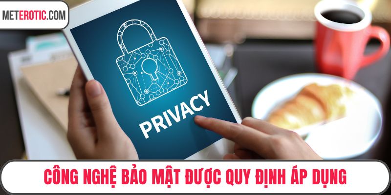 Công nghệ bảo mật được quy định áp dụng
