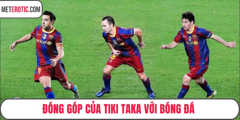 Đóng góp của tiki taka với bóng đá