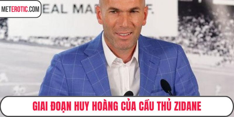 Giai đoạn huy hoàng của cầu thủ Zidane
