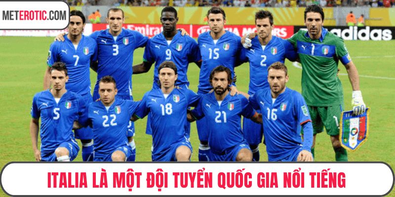 Italia là một đội tuyển quốc gia nổi tiếng