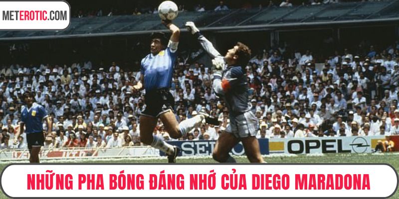 Những pha bóng đáng nhớ của Diego Maradona