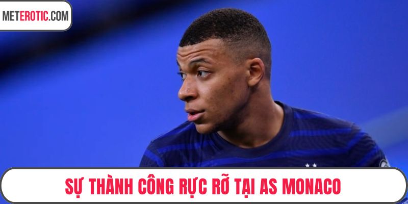 Sự thành công rực rỡ tại AS Monaco