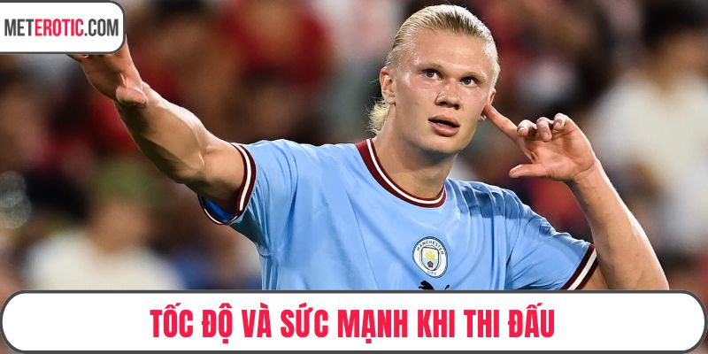 Tốc độ và sức mạnh khi thi đấu