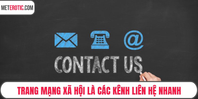 Trang mạng xã hội là các kênh liên hệ nhanh